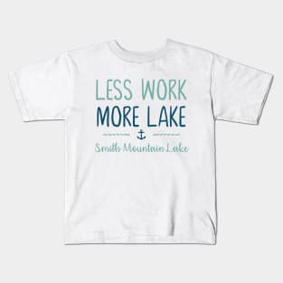 Less Work More Lake - Smith Mountain Lake Kids T-Shirt